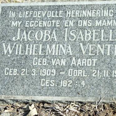 VENTER Jacoba Isabella Wilhelmina nee VAN AARDT 1909-1955