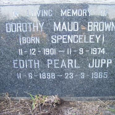 JUPP Edith Pearl 1898-1985 :: BROWN Dorothy Maud nee SPENCELEY 1901-1974