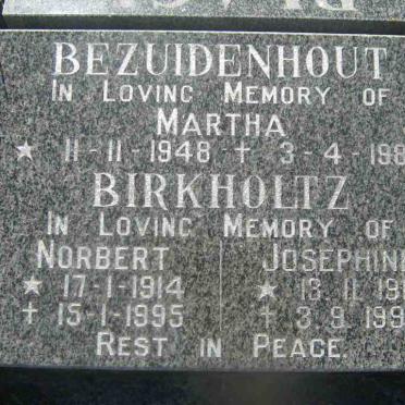 BIRKHOLTZ Norbert 1914-1995 &amp;  Josephine 1912-1999 :: BEZUIDENHOUT Martha 1948-1987