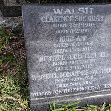 WALSH Clarence Sheridan 1910-1981 &amp; Ruby Ann 1936-2012 :: WENTZEL Johannes Jacobus 1928-2002 &amp; Dulcie Ethel 1933-2013
