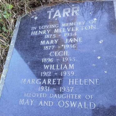 TARR Henry Melverton 1875-1934 :: TARR Mary Jane 1877-1936 :: TARR Cecil 1896-1933 :: TARR William 1912-1939 :: TARR Margaret Helene 1931-1937