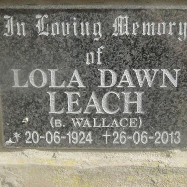 LEACH Lola Dawn nee WALLACE 1924-2013