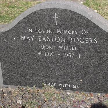 ROGERS May Easton nee WHITE 1910-1967