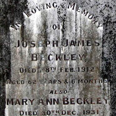 BECKLEY Joseph James -1912 &amp; Mary Ann -1931 
