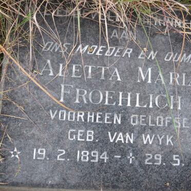 FROEHLICH Aletta Maria formerly OELOFSE nee VAN WYK 1894-1983