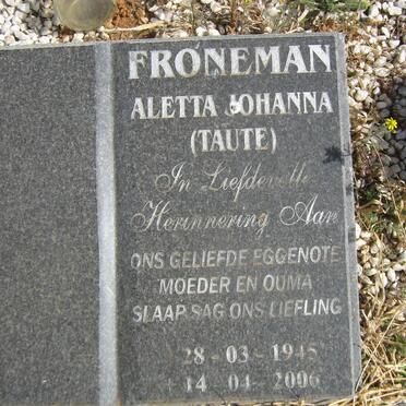 FRONEMAN Aletta Johanna nee TAUTE 1945-2006
