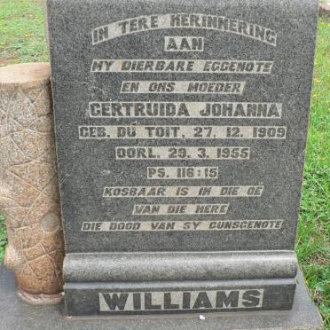 WILLIAMS Gertruida Johanna nee DU TOIT 1909-1955