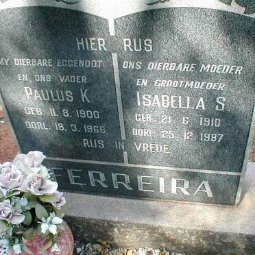 FERREIRA Paulus K. 1900-1966 &amp; Isabella S. 1910-1987