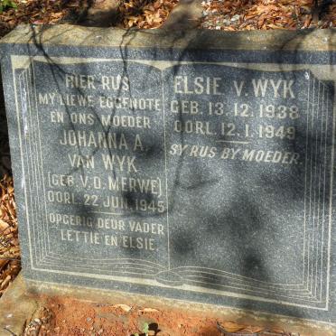 WYK Johanna A., van nee V.D. MERWE -1945 :: VAN WYK Elsie 1938-1949