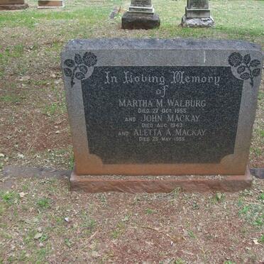 WALBURG Martha M. -1955 :: MACKAY John -1943 :: MACKAY Aletta A. -1955