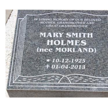 HOLMES Mary Smith nee MORLAND 1925-2013