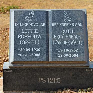 ROSSOUW Lettie nee OPPEL 1920-2008 :: BREYTENBACH Ruth nee van der WALT 1952-2004