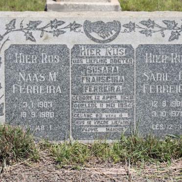 FERREIRA Naas M. 1903-1980 :: FERREIRA Susara Franscina 183?-1954 :: Ferreira Sarie I.H. 1901-1971