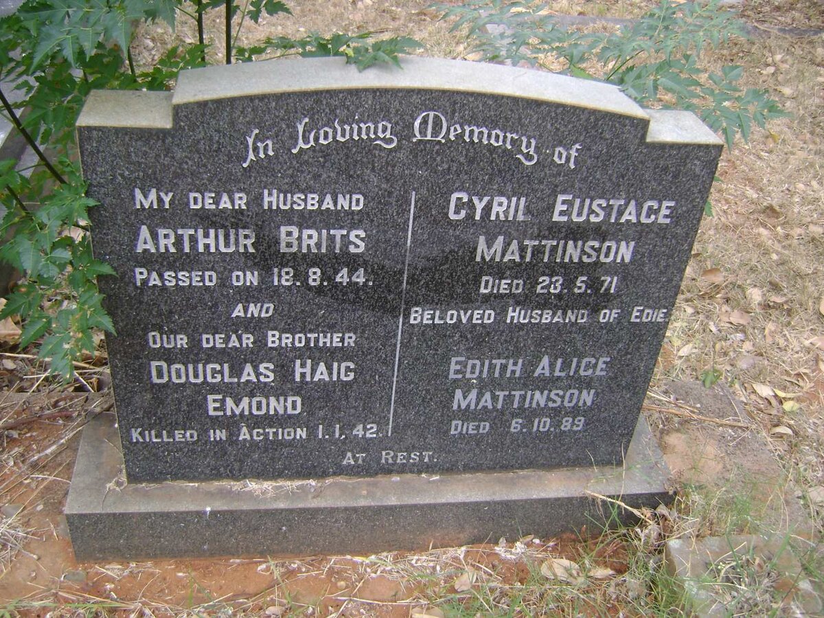 BRITS Arthur -1944 :: EMOND Douglas Haig -1942 :: MATTINSON Cyril Eustace -1971 &amp; Edith Alice -1989