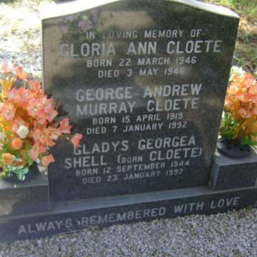 CLOETE George Andrew Murray 1919-1992 :: CLOETE Gloria Ann 1946-1946 :: SHELL Gladys Georgea nee CLOETE 1944-1992