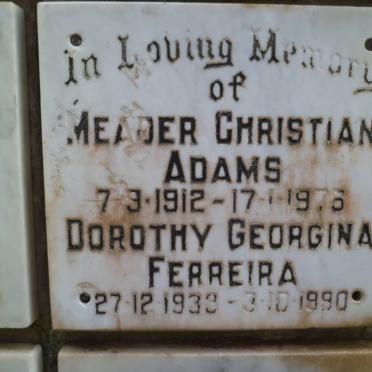 ADAMS Meader Christian 1912-1978 :: FERREIRA Dorothy Georgina 1938-1990