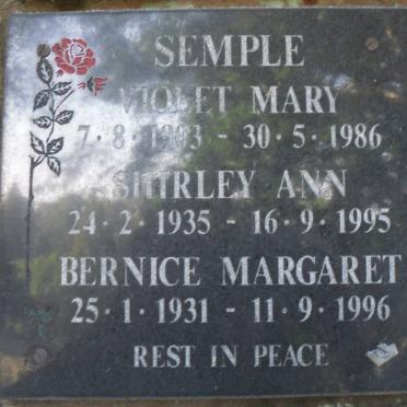 SEMPLE Violet Mary 1903-1986 :: SEMPLE Shirley Ann 1935-1995 :: SEMPLE Bernice Margaret 1931-1996