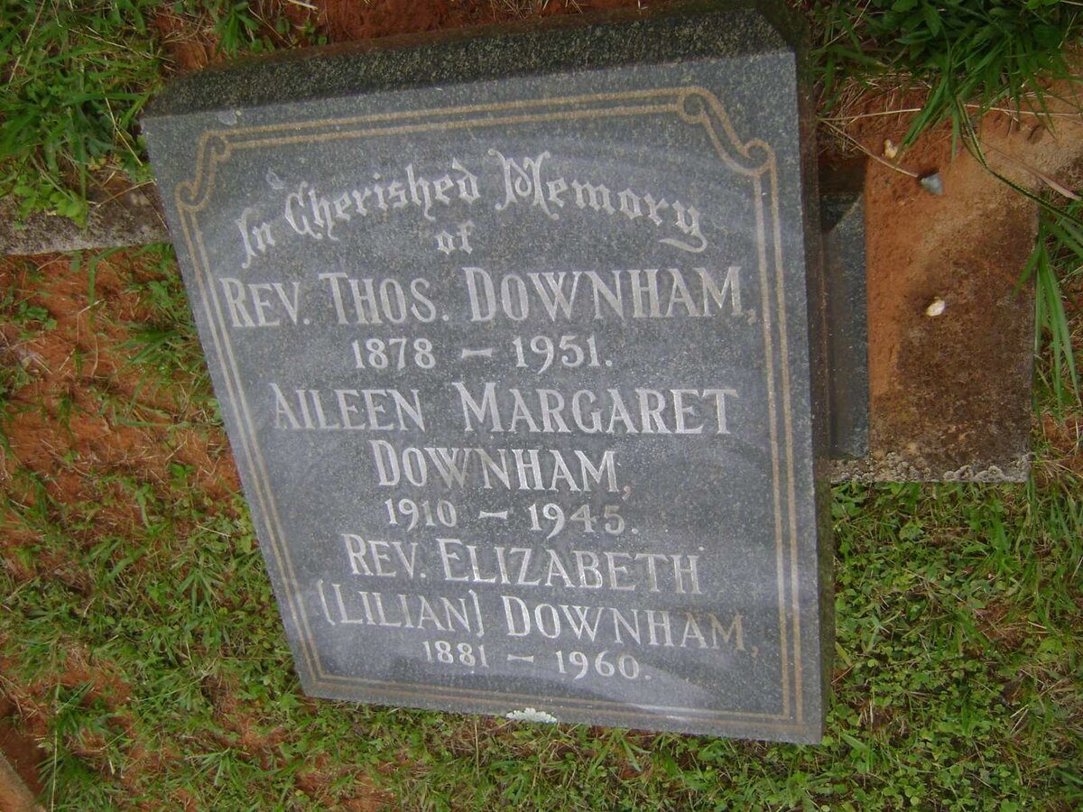 DOWNHAM Thos 1878-1951 :: DOWNHAM Aileen Margaret 1910-1945 :: DOWNHAM Elizabeth 1881-1960