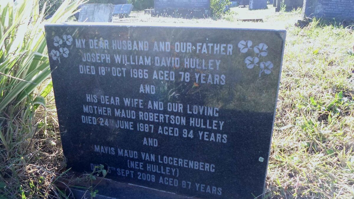 HULLEY Joseph William David -1965 &amp; Maud ROBINSON -1987 :: VAN LOGERENBERG Mavis Maud HULLEY -2008