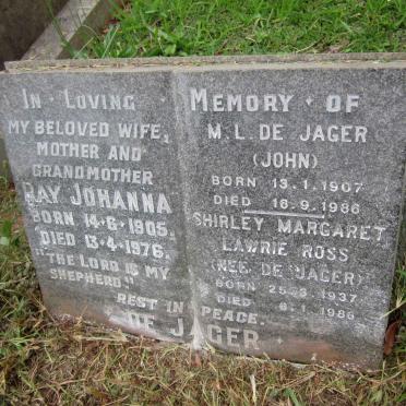 JAGER Ray Johanna, de 1905-1976 :: JAGER M.L., de 1907-1986 :: ROSS Shirley Margaret Lawrie nee DE JAGER 1937-1986
