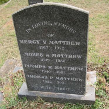 MATTHEW Moses A. 1899-1980 :: MATTHEW Mercy V. 1917-1972 :: MATTHEW Pushpa K. 1940-1993 :: MATTHEW Thomas P. 1942-2001