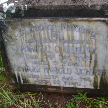 OEHLEY Edward Harold -1961 &amp; Annie C.C. -1952