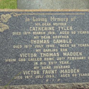 TYLER Catherine -1916 :: GAMBLE Thomas -1940 :: MADDEN Victor Thomas -1938 :: MADDEN Victor Faunt -1953