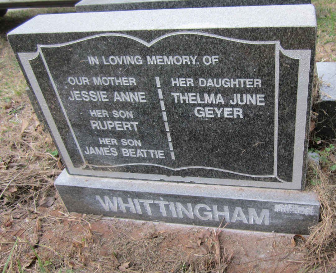 WHITTINGHAM Jessie Anne -1983 :: WHITTINGHAM Rupert :: WHITTINGHAM James Beatie :: GEYER Thelma June nee WHITTINGHAM