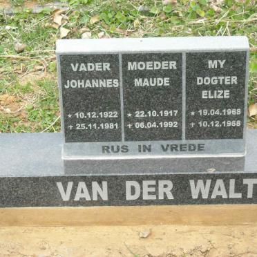 WALT Johannes, van der 1922-1981 &amp; Maude 1917-1992 :: VAN DER WALT Elize 1968-1968