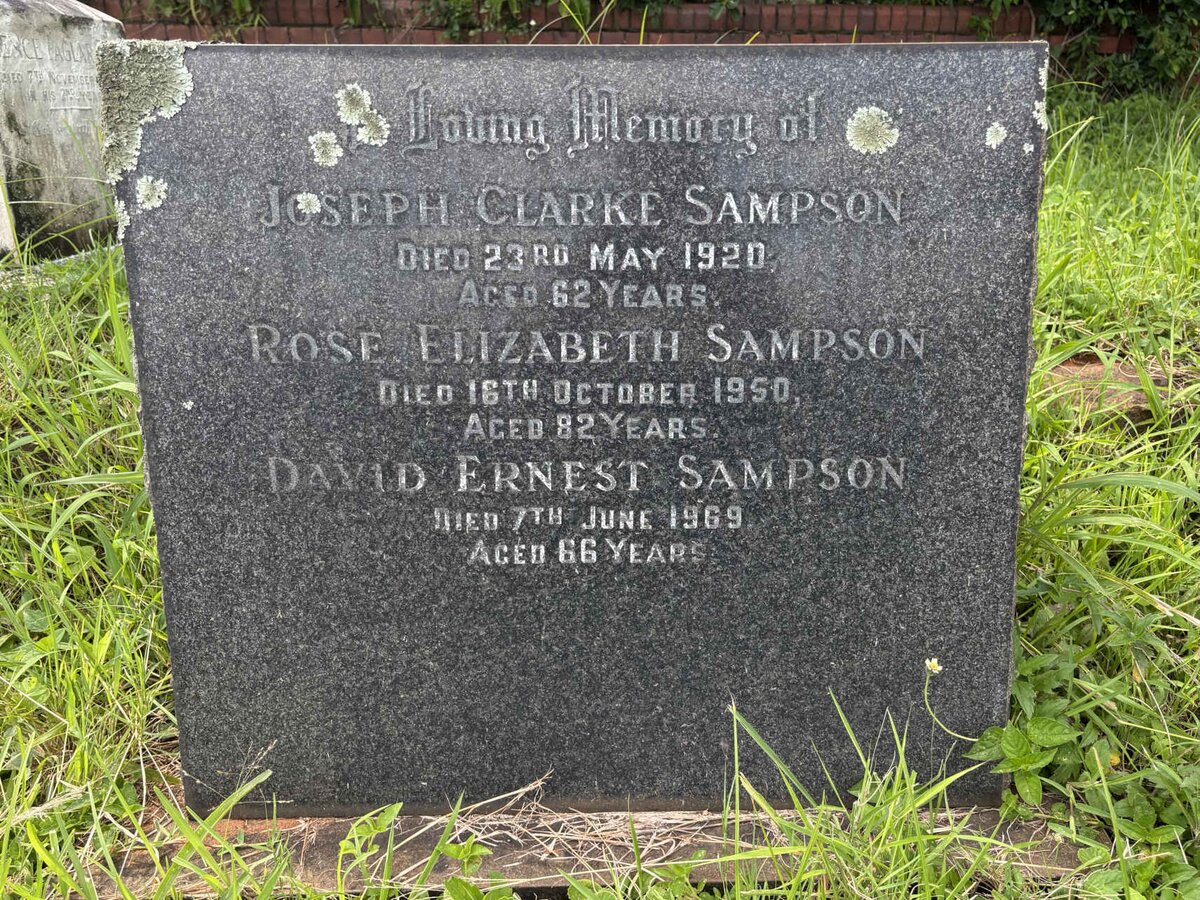 SAMPSON Joseph Clarke -1920 :: SAMPSON Rose Elizabeth -1950 :: SAMPSON David Ernest -1969