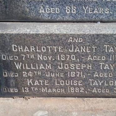 TAYLOR Charlotte Janet -1870 :: TAYLOR William Joseph -1871 :: TAYLOR Kate Louise -1882