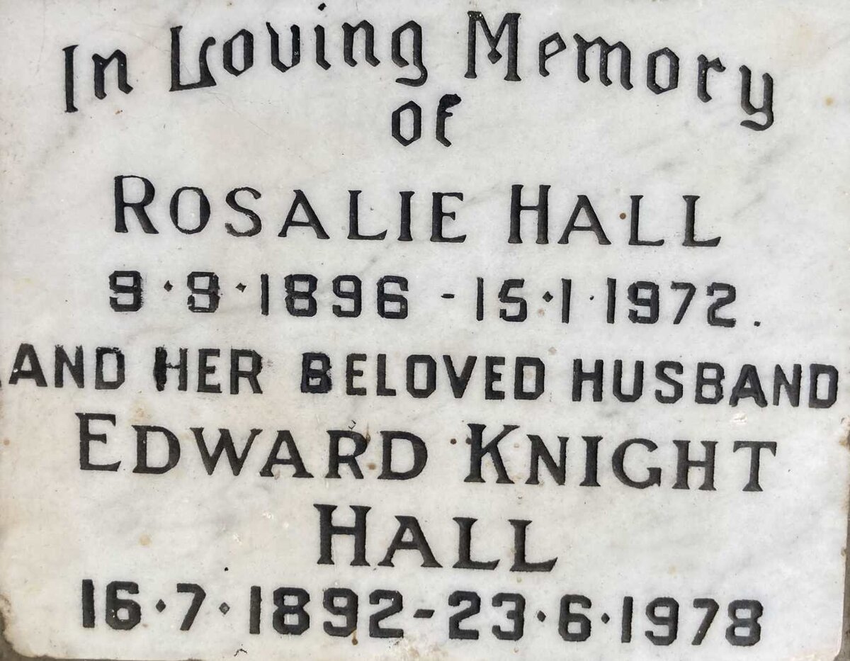 HALL Edward Knight 1892-1978 & Rosalie 1896-1972