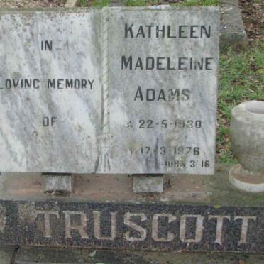 TRUSCOTT Kathleen Madeleine nee ADAMS 1930-1976