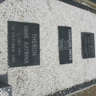 THERON Anne Katrina 1914-1989 :: THERON Isak Henry 1946-2004 :: SMITH Caroline nee THERON 1942-2005