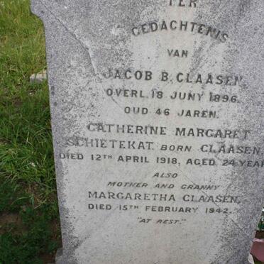 CLAASEN Jacob B. -1896 :: SCHIETEKAT Catherine Margaret nee CLAASEN -1918 :: CLAASEN Margaretha -1942
