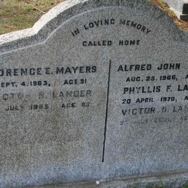 MAYERS Alfred John -1966 & Florence E. -1963 ::  LANDER Victor R. -1985 & Phyllis F. -1970 :: LANDER Victor D. -2001