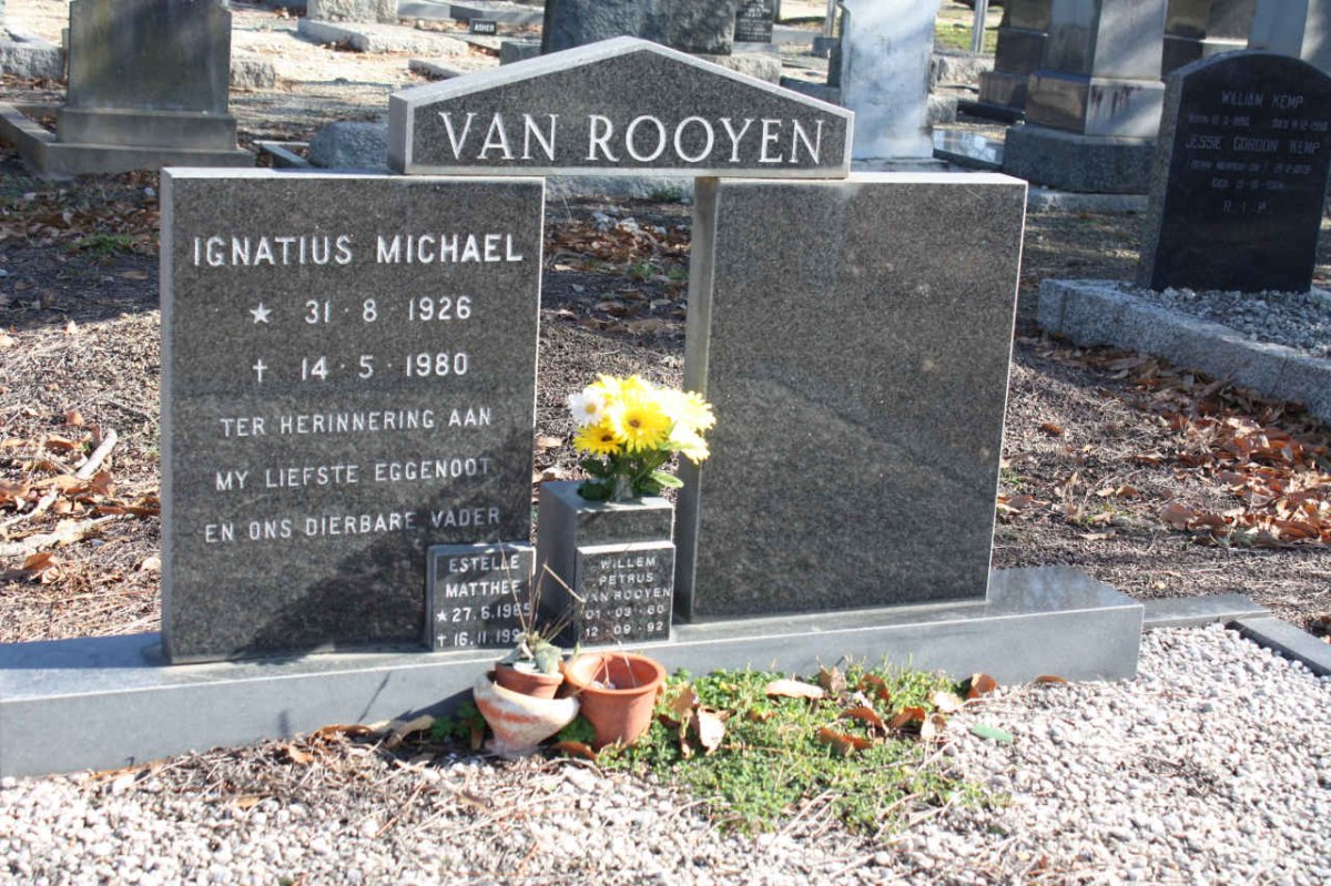 ROOYEN Ignatius Michael, VAN 1926-1980 :: MATTHEE Estelle 1965-1998 ::  VAN ROOYEN Willem Petrus 1960-1992