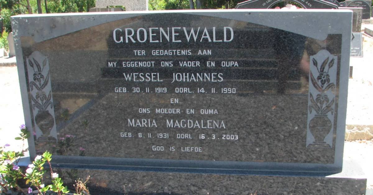 GROENEWALD Wessel Johannes 1919-1990 &amp; Maria Magdalena 1931-2003