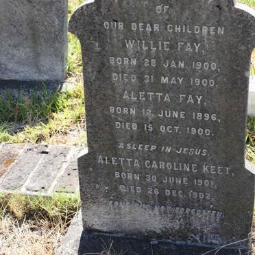 FAY Willie 1900-1900 :: FAY Aletta 1896-1900 :: KEET Aletta Caroline 1901-1902