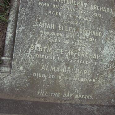 ORCHARD Joseph Willoughby -1912 :: ORCHARD Sarah Ellen -1931 :: ORCHARD Bertie Cecil -1932 :: ORCHARD Alma -1946