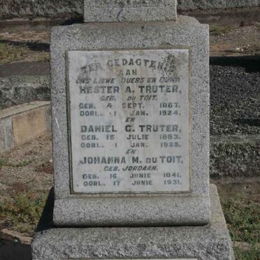 TRUTER Daniel G 1863-1925 &amp; Hester A. DU TOIT 1867-1924 :: DU TOIT Johanna M. nee JORDAAN 1841-1931