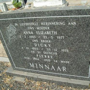 MINNAAR Anna Elizabeth 1883-1977 :: MINNAAR Dicky 1923-1973 :: MINNAAR Pierre -1954