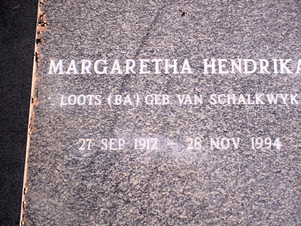 LOOTS Margaretha Hendrika nee VAN SCHALKWYK 1912-1994