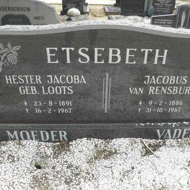 ETSEBETH Jacobus van Rensburg 1886-1967 &amp; Hester Jacoba LOOTS 1891-1967
